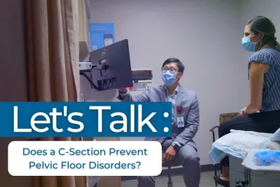 Let’s Talk: Does a C-Section Prevent Pelvic Floor Disorders?