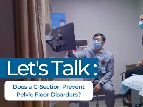Let’s Talk: Does a C-Section Prevent Pelvic Floor Disorders?